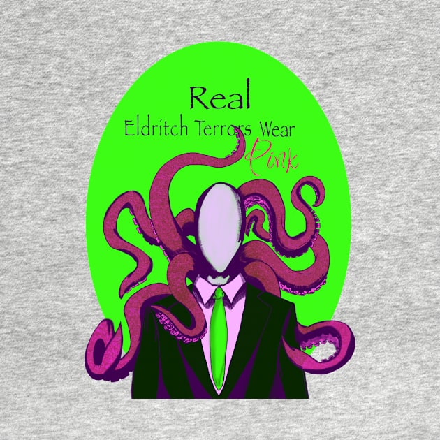 Real Eldritch Terrors Wear Pink - Slenderman by Raidyn